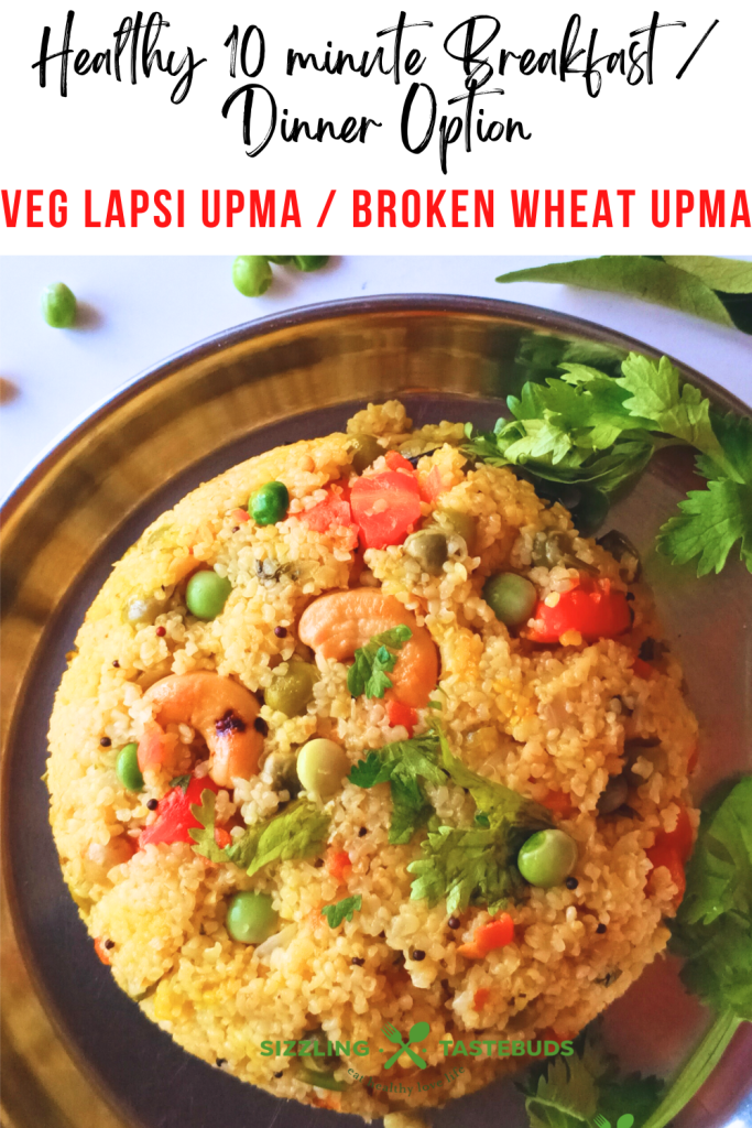 Let’s make an easy-peasy fibre-loaded Upma with Lapsi / broken wheat, loads of veggies and basic kitchen staples. Can be served for breakfast, brunch or dinner.